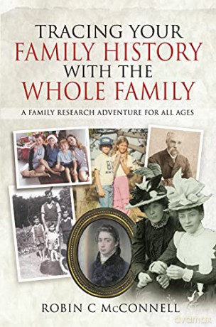 Tracing Your Family History with the Whole Family: A Family Research Adventure for All Ages (Tracing Your Ancestors) - McConnell Robin C [KSIĄŻKA]