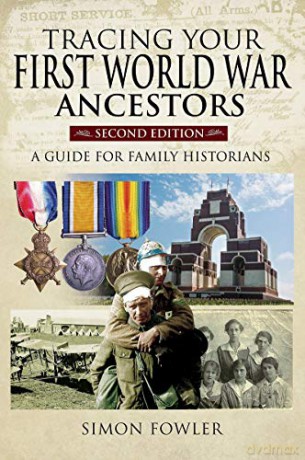Tracing Your First World War Ancestors - Second Edition: A Guide for Family Historians (Tracing Your Ancestors) - Simon Fowler [KSIĄŻKA]