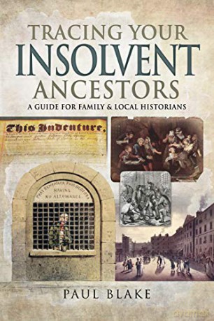 Tracing Your Insolvent Ancestors: A Guide for Family Historians (Tracing Your Ancestors) - Paul Blake [KSIĄŻKA]
