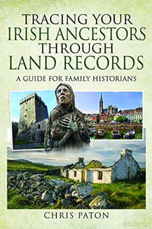 Tracing Your Irish Ancestors Through Land Records: A Guide for Family Historians (Tracing Your Ancestors) - Chris Paton [KSIĄŻKA]