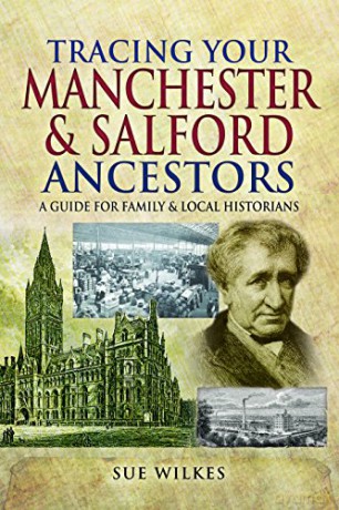 Tracing Your Manchester and Salford Ancestors - Sue Wilkes [KSIĄŻKA]