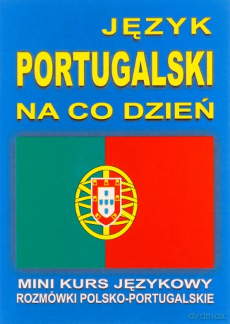 Język Portugalski Na Co Dzień - Rozmówki - Mini Kurs Językowy  [KSIĄŻKA]+[CD]