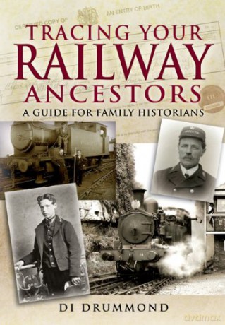 Tracing Your Railway Ancestors: a Guide for Family Historians - Di Drummond [KSIĄŻKA]