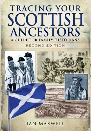 Tracing Your Scottish Ancestors: A Guide for Family Historians (Tracing Your Ancestors) - Dr. Ian Maxwell [KSIĄŻKA]
