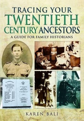 Tracing Your Twentieth-Century Ancestors: A Guide for Family Historians (Tracing Your Ancestors) - Karen Bali [KSIĄŻKA]