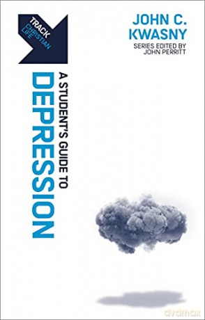 Track: Depression: A Student's Guide to Depression - John C. Kwasny [KSIĄŻKA]