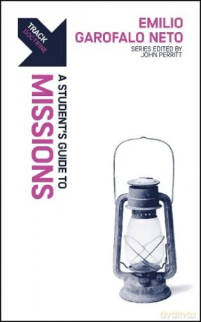 Track: Missions: A Student's Guide to Missions - Emilio Garofalo Neto [KSIĄŻKA]