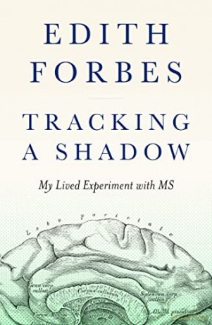 Tracking a Shadow: My Lived Experiment with MS - Edith Forbes [KSIĄŻKA]