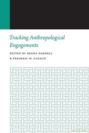 Tracking Anthropological Engagements: Histories of Anthropology Annual, Volume 12 - Regna Darnell [KSIĄŻKA]