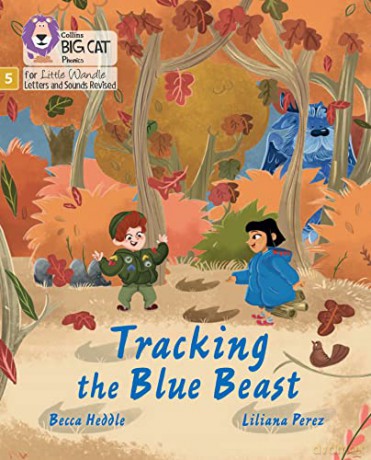 Tracking the Blue Beast: Phase 5 Set 1 (Big Cat Phonics for Little Wandle Letters and Sounds Revised) - Becca Heddle [KSIĄŻKA]
