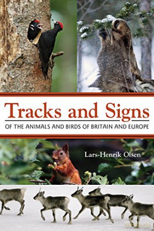 Tracks and Signs of the Animals and Birds of Britain and Europe - Lars-Henrik Olsen [KSIĄŻKA]