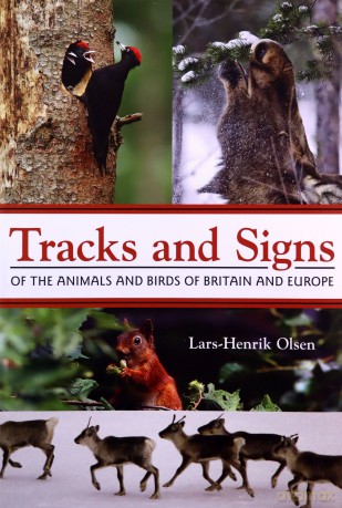 Tracks and Signs of the Animals and Birds of Britain and Europe - Lars-Henrik Olsen [KSIĄŻKA]