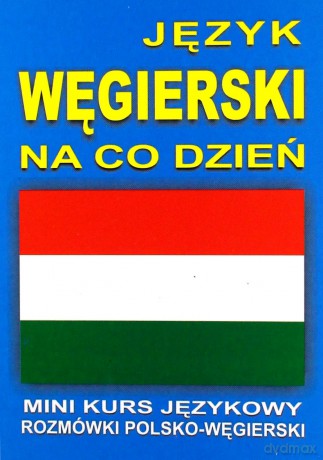 Język Węgierski Na Co Dzień - Rozmówki - Mini Kurs Językowy  [KSIĄŻKA]+[CD]