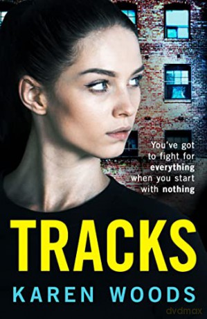Tracks: From the backstreets of Manchester comes a pulse-pounding gangland crime saga - Karen Woods [KSIĄŻKA]
