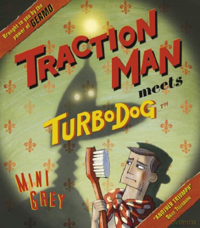 Traction Man Meets Turbodog (Traction Man, 2) - Mini Grey [KSIĄŻKA]