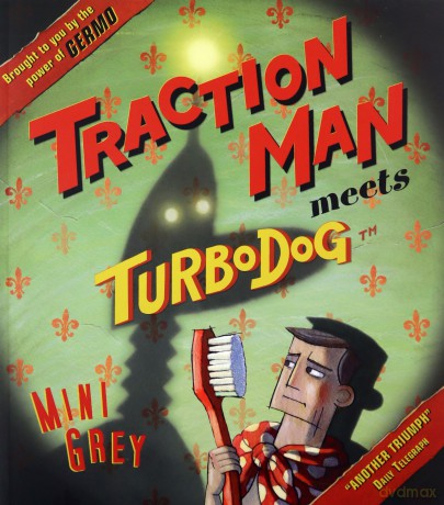 Traction Man Meets Turbodog (Traction Man, 2) - Mini Grey [KSIĄŻKA]