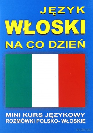 Język Włoski Na Co Dzień - Rozmówki - Mini Kurs Językowy  [KSIĄŻKA]+[CD]
