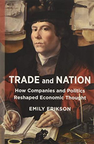 Trade and Nation: How Companies and Politics Reshaped Economic Thought (The Middle Range Series) - Emily [KSIĄŻKA]