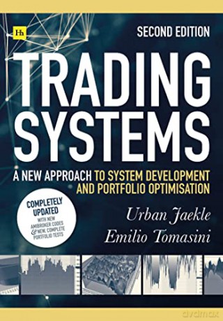 Trading Systems 2nd edition: A new approach to system development and portfolio optimisation - Emilio Tomasini [KSIĄŻKA]