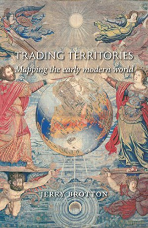 Trading Territories: Mapping the Early Modern World - Jerry Brotton [KSIĄŻKA]