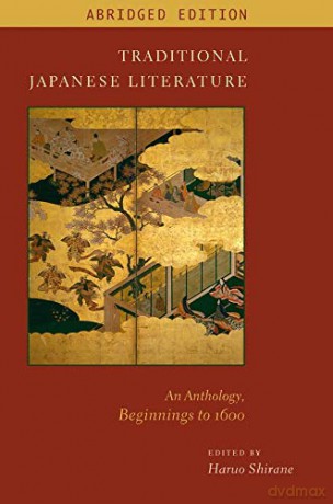 Traditional Japanese Literature: An Anthology, Beginnings to 1600 (Translations from the Asian Classics): An Anthology, Beginnings to 1600, Abridged Edition - Haruo Shirane [KSIĄŻKA]