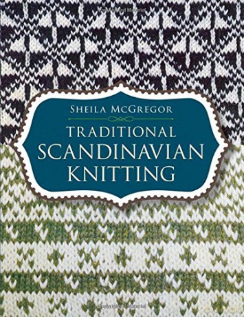 Traditional Scandinavian Knitting (Dover Knitting, Crochet, Tatting, Lace) - Sheila McGregor [KSIĄŻKA]