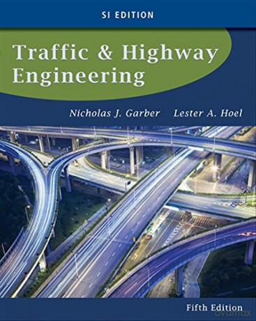 Traffic and Highway Engineering, SI Edition - Lester Hoel [KSIĄŻKA]