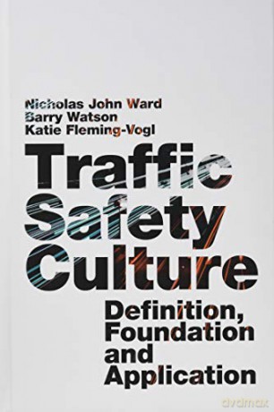 Traffic Safety Culture: Definition, Foundation, and Application - Nicholas John Ward [KSIĄŻKA]
