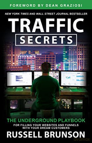 Traffic Secrets: The Underground Playbook for Filling Your Websites and Funnels with Your Dream Customers - Russell Brunson [KSIĄŻKA]