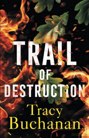 Trail of Destruction (A Forest Grove Suspense) - Tracy Buchanan [KSIĄŻKA]