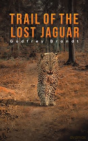 Trail of the Lost Jaguar - Godfrey Brandt [KSIĄŻKA]