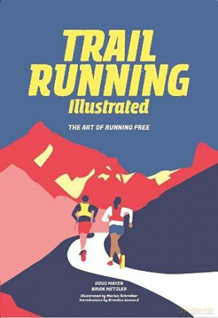 Trail Running: The Art of Running Free - Brian Metzler [KSIĄŻKA]
