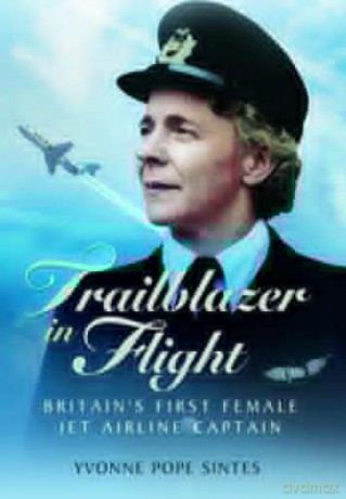 Trailblazer in Flight: Britain's First Female Jet Airline Captain - Sintes Yvonne Pope [KSIĄŻKA]