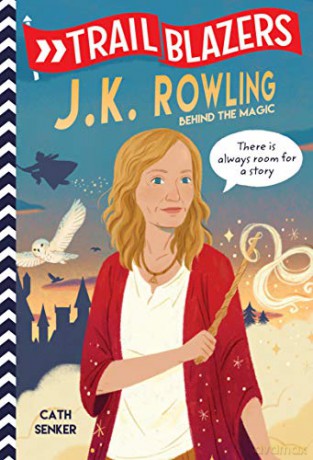 Trailblazers: J.K. Rowling: Behind the Magic - Cath Senker [KSIĄŻKA]
