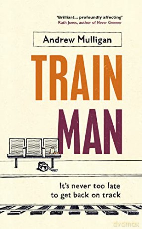 Train Man - Andrew Mulligan [KSIĄŻKA]