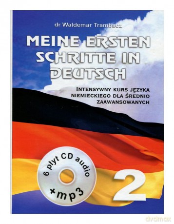 Meine Ersten Schritte In Deutsch (Część 2) Intensywny Kurs Języka Niemieckiego Dla Średnio Zaawansowanych - Waldemar Trambacz [KSIĄŻKA]+[6CD]+[CD-MP3]
