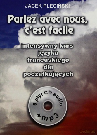Parlez Avec Nous, C'est Facile (Część 1) Intensywny Kurs Języka Francuskiego Dla Początkujących - Jacek Pleciński [KSIĄŻKA]+[6CD]+[CD-MP3]