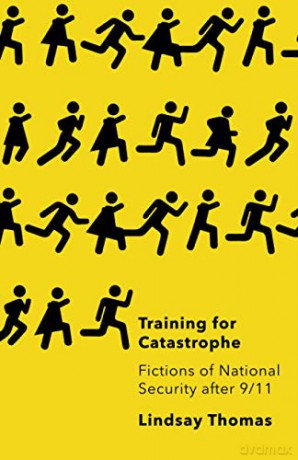 Training for Catastrophe: Fictions of National Security after 9/11 - Lindsay Thomas [KSIĄŻKA]