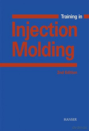 Training in Injection Molding - Frank Ehrig [KSIĄŻKA]