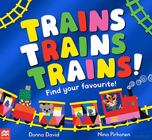 Trains Trains Trains!: Find Your Favourite (50 Vehicles to Follow and Count, 1) - Donna David [KSIĄŻKA]