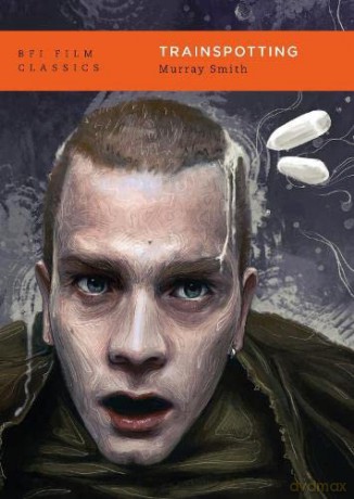 Trainspotting (BFI Film Classics) - Murray Smith [KSIĄŻKA]
