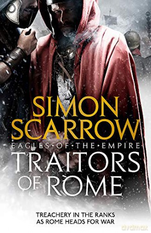 Traitors of Rome (Eagles of the Empire 18): Roman army heroes Cato and Macro face treachery in the ranks - Simon Scarrow [KSIĄŻKA]
