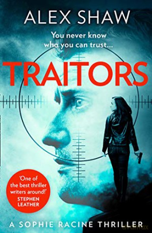 Traitors: The new unputdownable action adventure crime thriller featuring intelligence officer Sophie Racine and Aidan Snow: Book 1 (A Sophie Racine Assassin Thriller) - Alex Shaw [KSIĄŻKA]