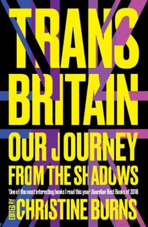 Trans Britain: Our Journey from the Shadows - Christine Burns [KSIĄŻKA]