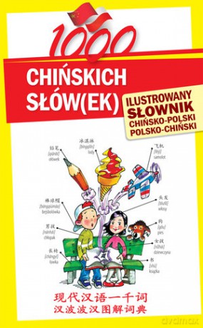 1000 Chińskich Słówek Ilustrowany Słownik Chińsko-Polski Polsko-Chiński - Zuzanna Kołucka, Jiulian Yu [KSIĄŻKA]