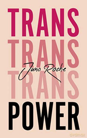 Trans Power: Own Your Gender - Juno Roche [KSIĄŻKA]
