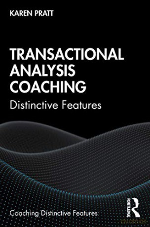 Transactional Analysis Coaching: Distinctive Features - Karen Pratt [KSIĄŻKA]