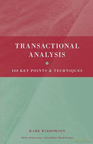 Transactional Analysis: 100 Key Points and Techniques: V. 9 - Mark Widdowson [KSIĄŻKA]