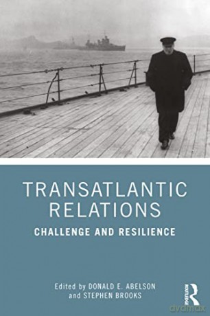 Transatlantic Relations: Challenge and Resilience - Donald Abelson [KSIĄŻKA]