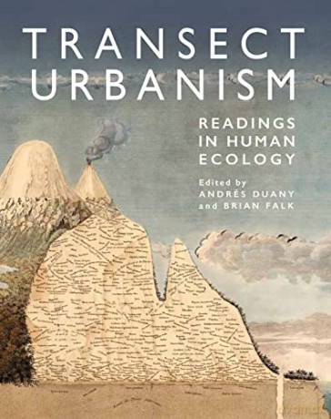 Transect Urbanism: Readings in Human Ecology - Sandy Sorlien [KSIĄŻKA]